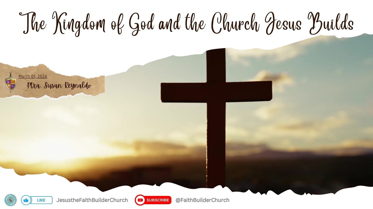 The Kingdom of God & the Church that Jesus Builds