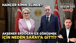 MERAL AKŞENER ERDOĞAN İLE GÖRÜŞMEK İÇİN NEDEN SARAY’A GİTTİ? HANÇER KİMİN ELİNDE?