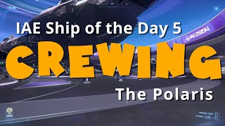Crewing the Polaris:  The guide for The Rest of Us.  IAE Day 5