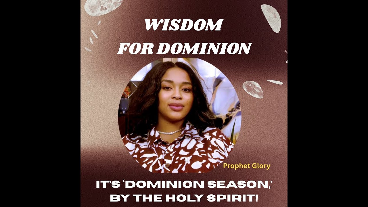 WISDOM FOR DOMINION