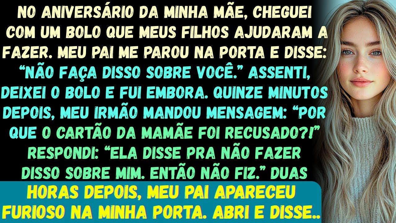 No aniversário da minha mãe, entrei com um bolo que meus filhos ajudaram a fazer. Meu pai me recebeu