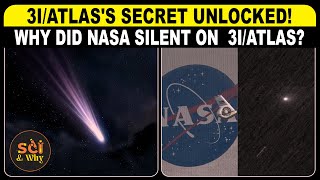 🔴3I/ATLASs Secret Unlocked! Why Did NASA silent on  3I/ATLAS? | Sci & Why