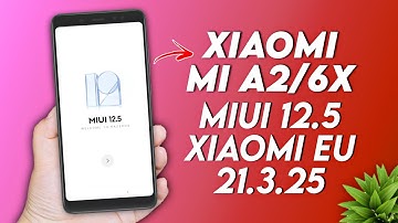 😤 Xiaomi Mi A2 & Mi 6X | MIUI 12.5 Xiaomi EU 21.3.25 Android 10 | Rom Review