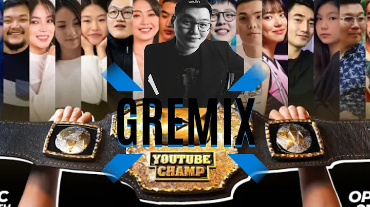 YOUTUBE CHAMP || #gremix #fyp