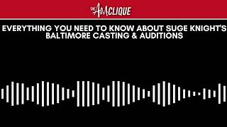 What To Know About Suge&#39;s Baltimore Casting Calls &amp; Auditions
