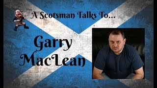 A Scotsman Talks To...Garry MacLean