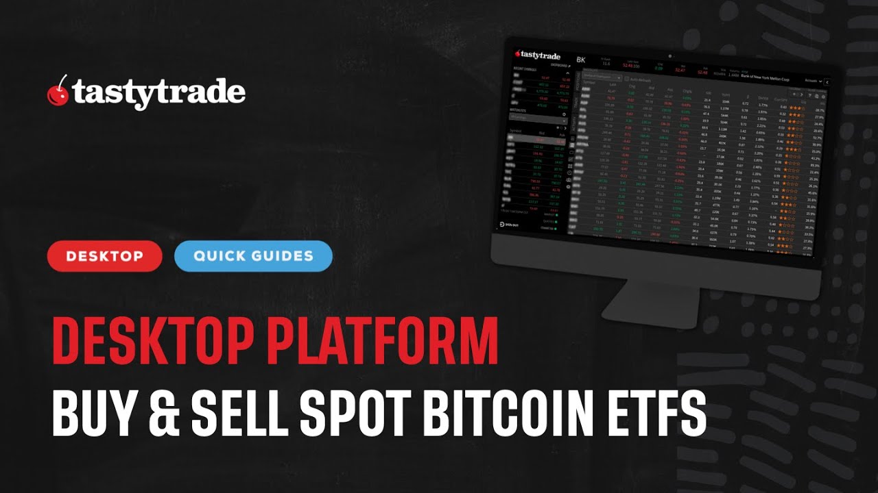 How to Buy & Sell Spot Bitcoin ETFs | tastytrade Desktop Platform