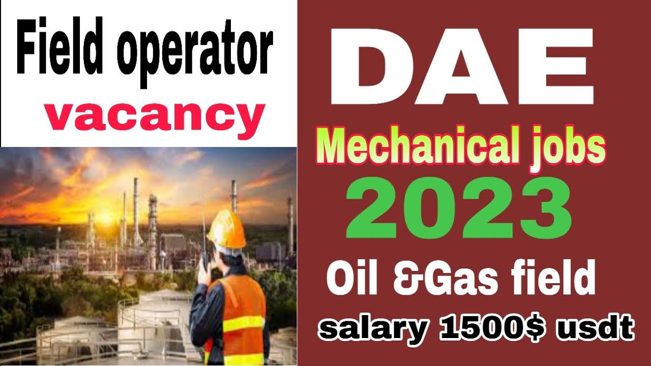 Oil & Gas field jobs 2023 DAE mechanical jobs 2023 dipmoma holders