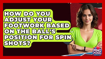 How Do You Adjust Your Footwork Based On The Ball