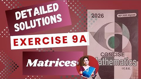 Concise Solution of Exercise 9A | Chapter 9| Matrices | ICSE Board | Class 10| 2026 Board Exam 