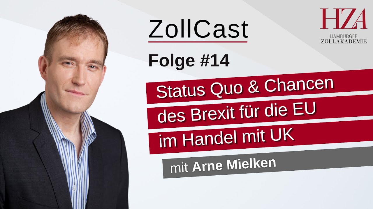 ZollCast Folge #14 Status Quo & Chancen des Brexit für die EU im Handel mit UK mit Arne Mielken