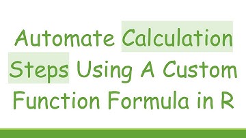 Automate Calculation Steps Using A Custom Function Formula in R