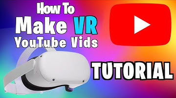 How To Make VR YouTube Videos!!