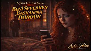Beni Severken Başkasına Döndün - Kalpten Vuran Yeni Şarkı