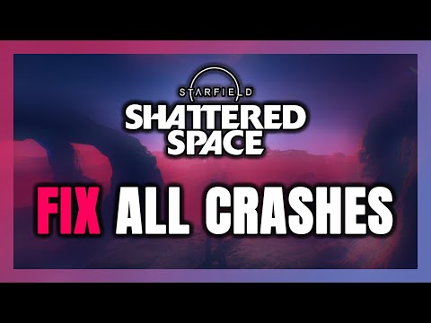 FIX Starfield Shattered Space Crashing, Freezing, Not Launching, Stuck & Black Screen