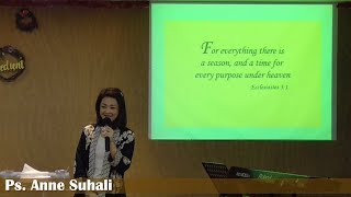 Khotbah Ps. Anne Suhali - For Everything There Is A Season
