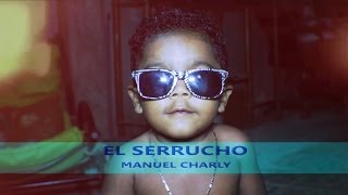 EL SERRUCHO manuel charly