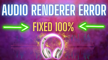 Audio Renderer Error While Playing a Youtube Video | How To Fix Audio Renderer Error 100%