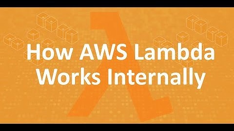 Part2 - How AWS Lambda Works Internally