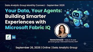 Your Data, Your Agents: Building Smarter Experiences with Microsoft Fabric IQ