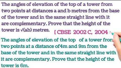 The angles of elevation of the top   of a tower from two points at a distance of 4 m and  9 m