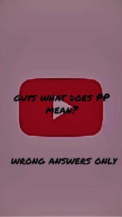 what-does-pp-mean-youtube