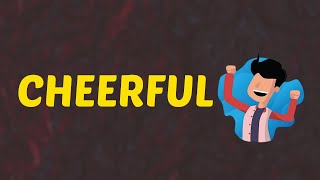 What Does Cheerful Means Meanings And Definitions With Example In English