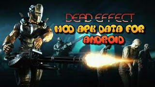 Dead Effect Mod/Hacked Apk (Unlimited/Unlocked) + Data Latest Version By RohitGamer.