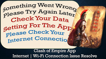 Clash of Empire App something went wrong please try again later problem solution