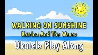 Walking On Sunshine - Ukulele Play Along