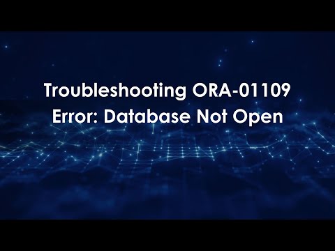 Troubleshooting ORA-01109 Error: Database Not Open