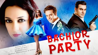 BACHLOR PARTY | Bollywood Funny Comedy Movie | Jimmy Shergill, Arbaaz Khan, &amp; Nausheed Cyrus
