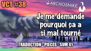 Perdre celle qu&#39;on aime 😔💔 .. Pieces - Sum 41 | Traduction 🇫🇷 #VCT 38