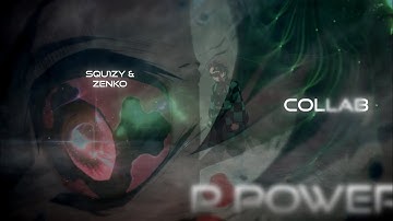 P Power collab Mix Flow | Squ1zy x zenko