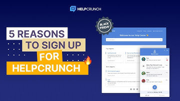 5 Reasons to Sign Up for HelpCrunch