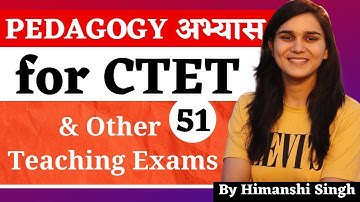Pedagogy अभ्यास for DSSSB, KVS, CTET, SUPERTET & Other Teaching Exams by Himanshi Singh | Class-51