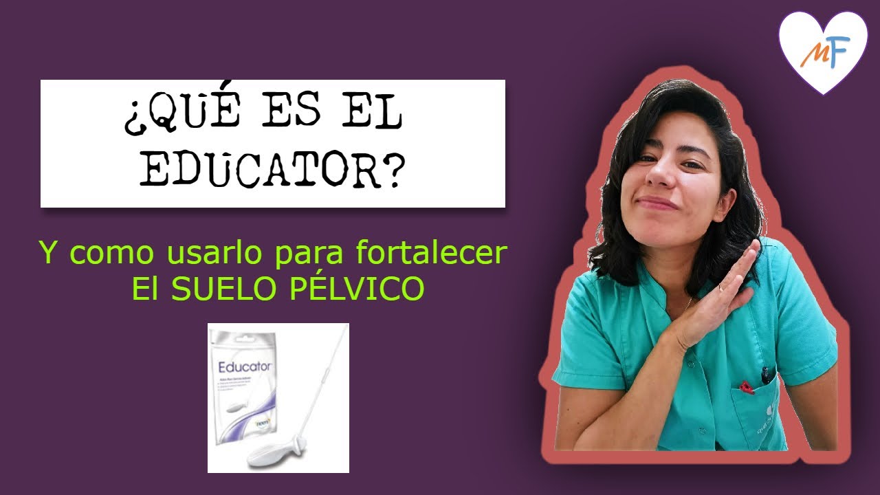 FORTALECE TU SUELO PÉLVICO 💪CON EDUCATOR | Mamá Fisioterapeuta