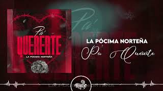 Video thumbnail of "La Pócima Norteña - Pa' Quererte (2023)"