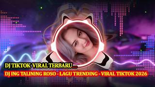 Dj Ing Talining Roso  Lagu Trending Tiktok 2026 Remix  Bass  Lintang Sore  Dj Terbaru