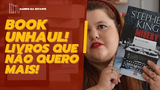 BOOK UNHAUL Livros que estão saindo da minha estante | Por Paixão