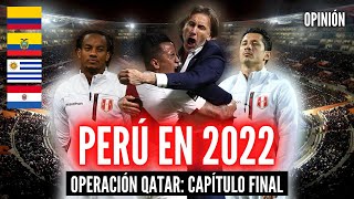 PERÚ EN EL 2022 ? EL ÚLTIMO TRAMO A QATAR 2022 ?¿Cuántos puntos se necesitan para ir al Mundial