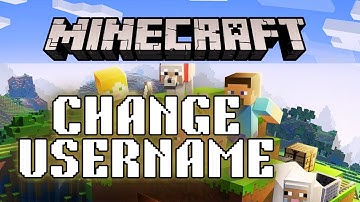 How to Change Minecraft Username 2025?