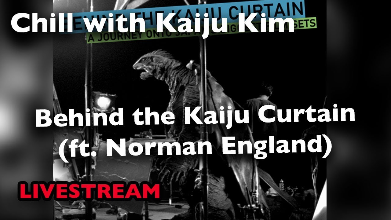Chill with Kaiju Kim Ep. 23 - Behind the Kaiju Curtain (ft. Norman England)