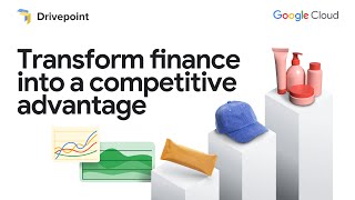 Supercharge your strategic financial decisions with Drivepoint and Google Cloud
