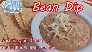 Bean Dip     Fast , Easy and Creamy     Perfect For Football Games