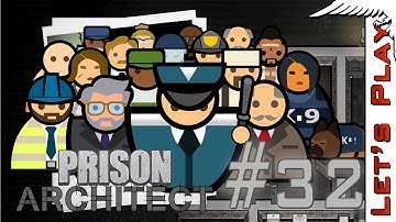 Prison Architect #32 - Let