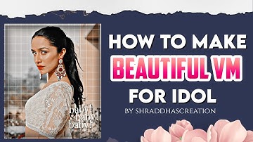 how to make beautiful vm for idol 😍|| fanpage video editing tutorial || vm making #shraddhascreation