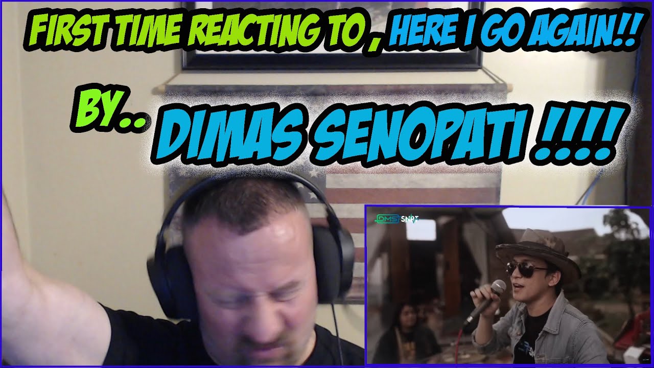 First Time Reacting To Here I Go Again By Dimas Senopati !!