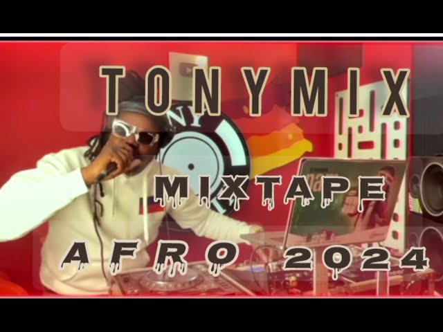mixtape afro 2024 tony mix class=