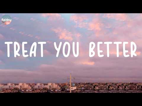Shawn Mendes - Treat You Better (Lyrics)